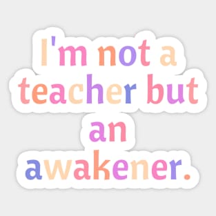 Inspiring teacher quote/gift/present Sticker